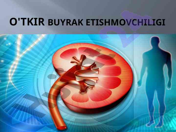 O'tkir buyrak etishmovchiligi sabablari va ta'siri