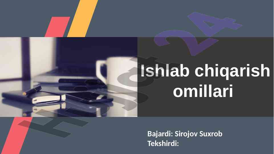 Ishlab chiqarish omillari tushunchasi va elementlari
