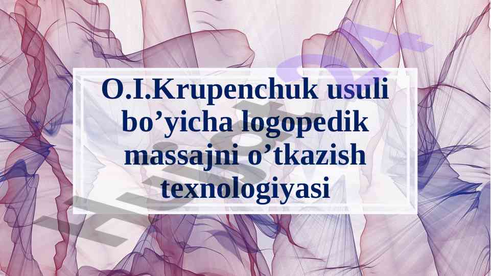 Logopedik massaj texnologiyasi o.i.krupenchuk usuli