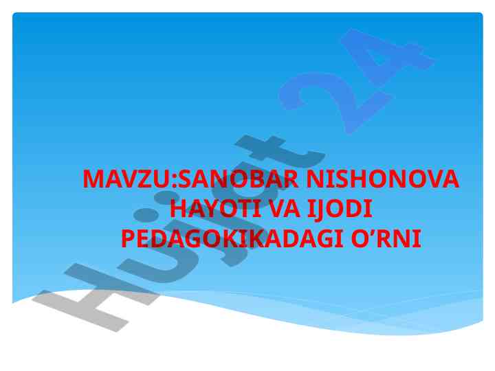 Sanobar nishonova hayoti va ijodi pedagogikadagi o’rni