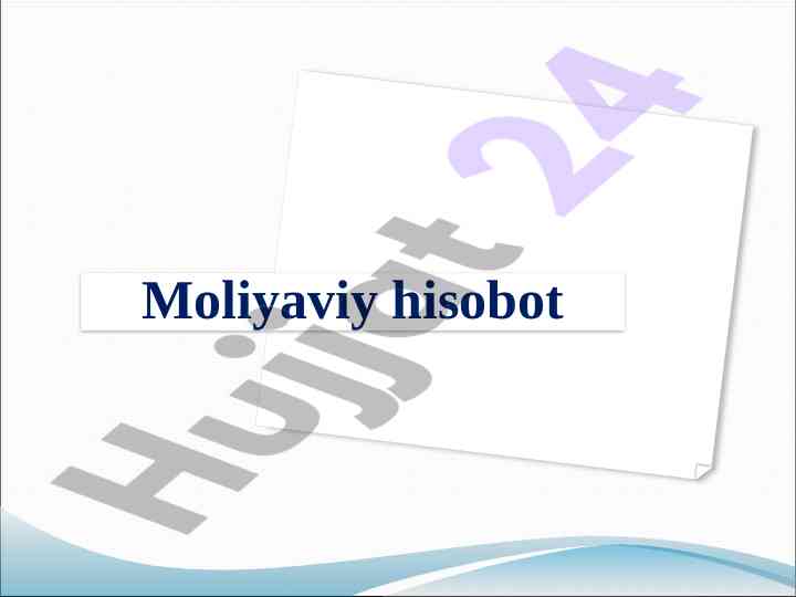 Moliyaviy hisobot turlari va taqdim etish muddatlari