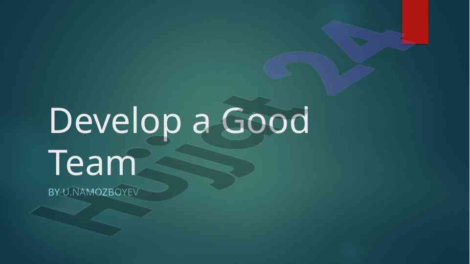 Develop a good team for business success