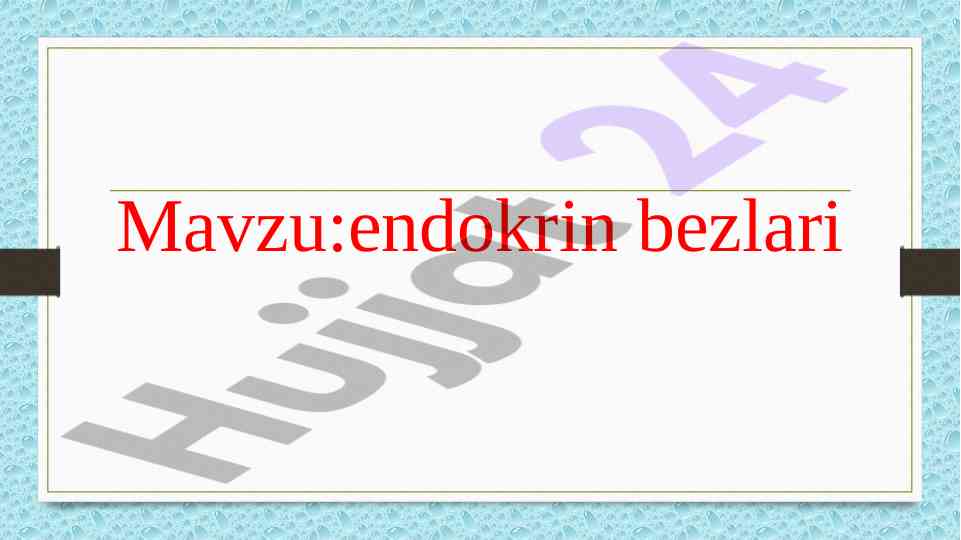Endokrin bezlari va gipofiz bezi muhimligi