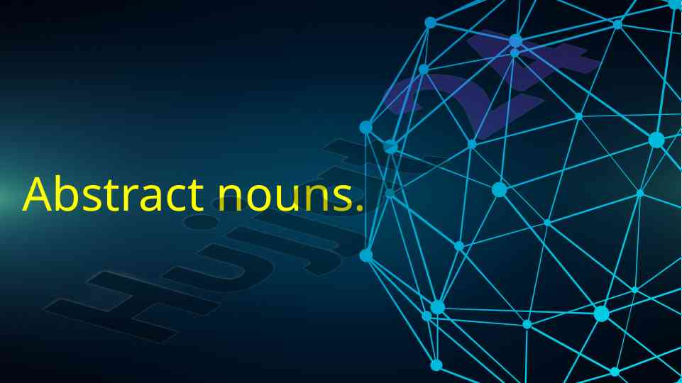 Understanding abstract nouns and their uses