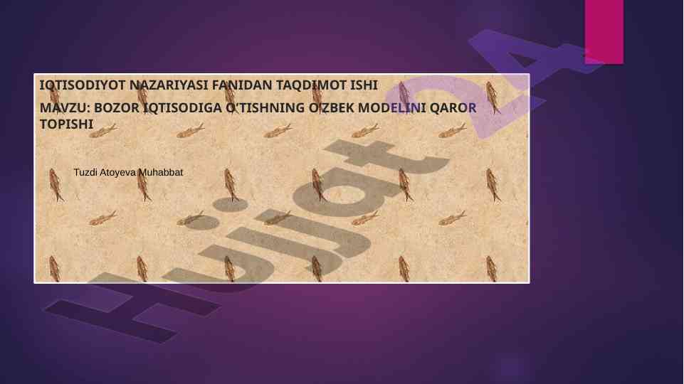 Bozor iqtisodiga o’tishning o’zbek modeli taqdimoti