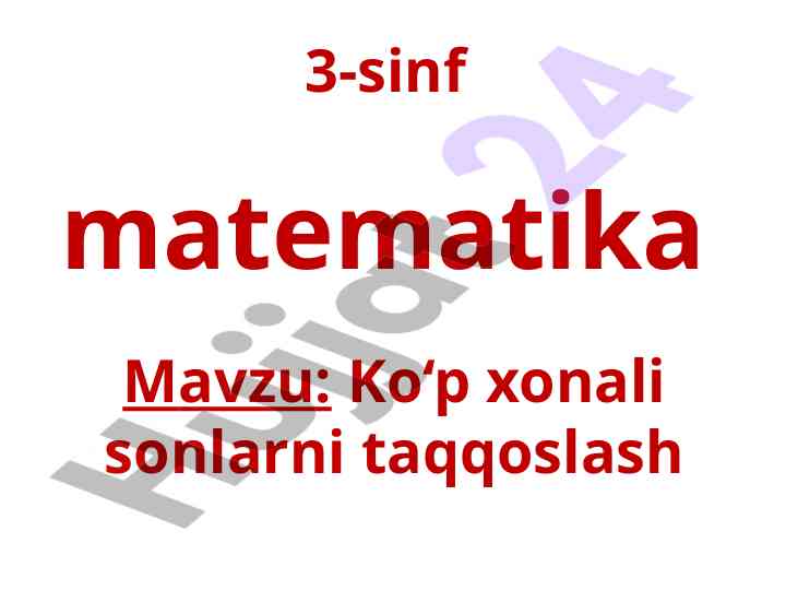 Ko‘p xonali sonlarni taqqoslash