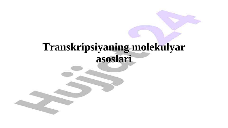 Transkripsiya molekulyarligi dnk asosida rnk biosintezi