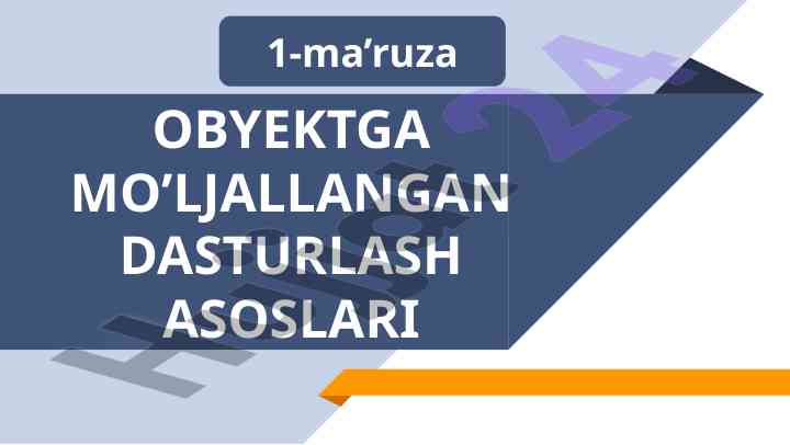 Obyektga mo’ljallangan dasturlash asoslari