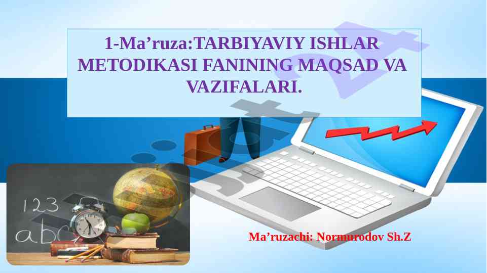 Tarbiyaviy ishlar metodikasi fanining maqsadlari