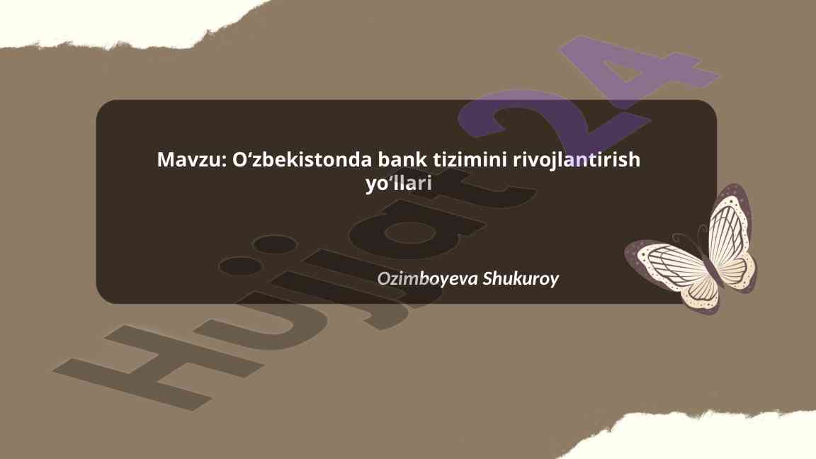 O'zbekistonda bank tizimini rivojlantirish yo'llari