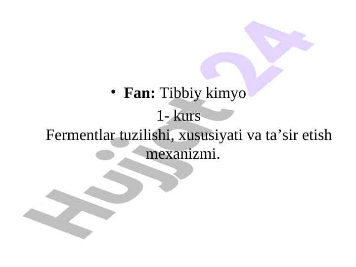 Fermentlar tuzilishi va ta’sir etish mexanizmi