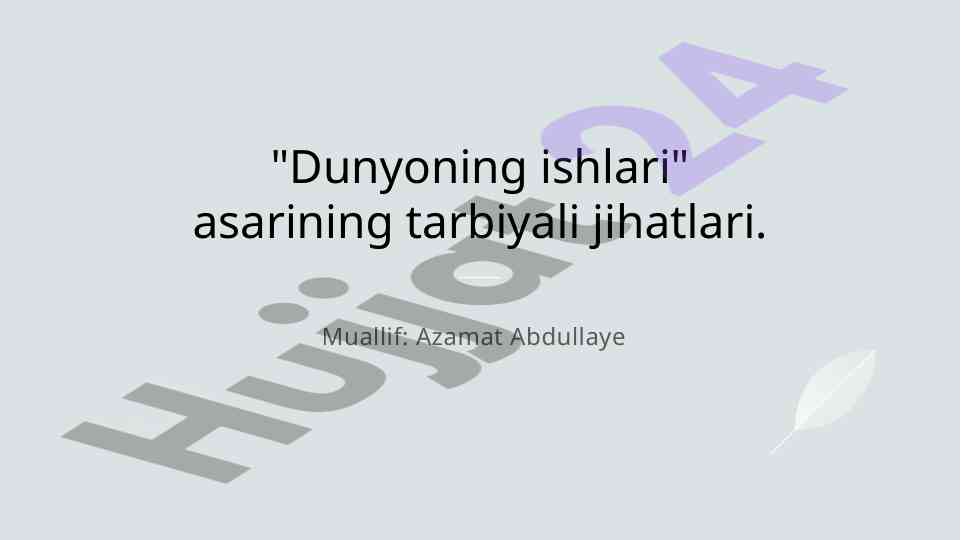 Dunyoning ishlari asarining tarbiyali jihatlari
