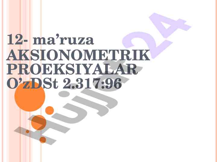 Aksionometrik proeksiyalarni o'rganish
