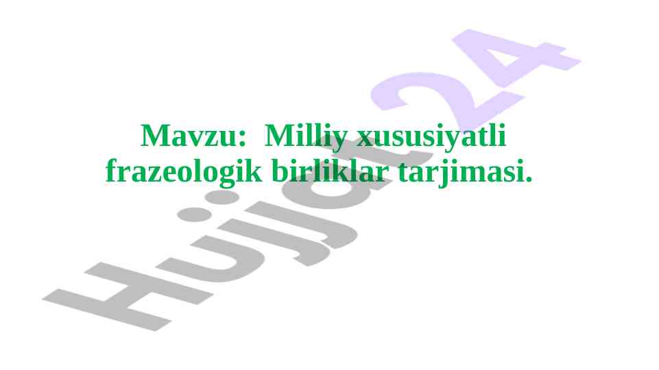 Milliy xususiyatli frazeologik birliklar tarjimasi