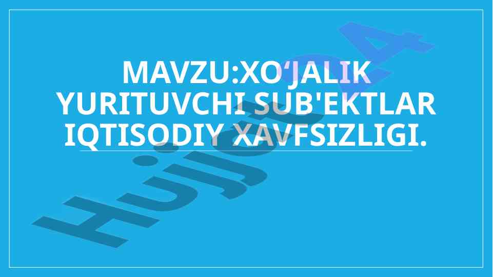 Xo‘jalik yurituvchi sub'ektlar iqtisodiy xavfsizligi