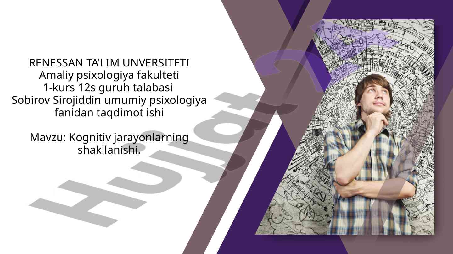 Kognitiv jarayonlarning shakllanishi vaqtida psixologiya