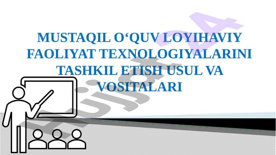 Oʻquv loyihaviy faoliyat texnologiyalarini tashkil etish