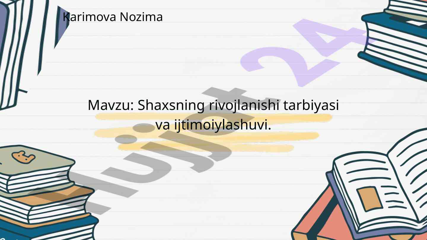 Shaxsning rivojlanishi tarbiyasi va ijtimoiylashuvi