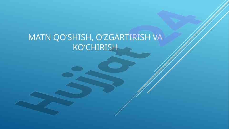Matn qo‘shish va o‘zgartirish usullari