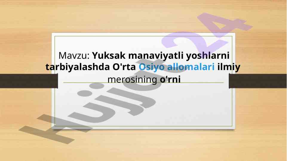 Yuksak manaviyatli yoshlarni tarbiyalashda o'rta osiyo