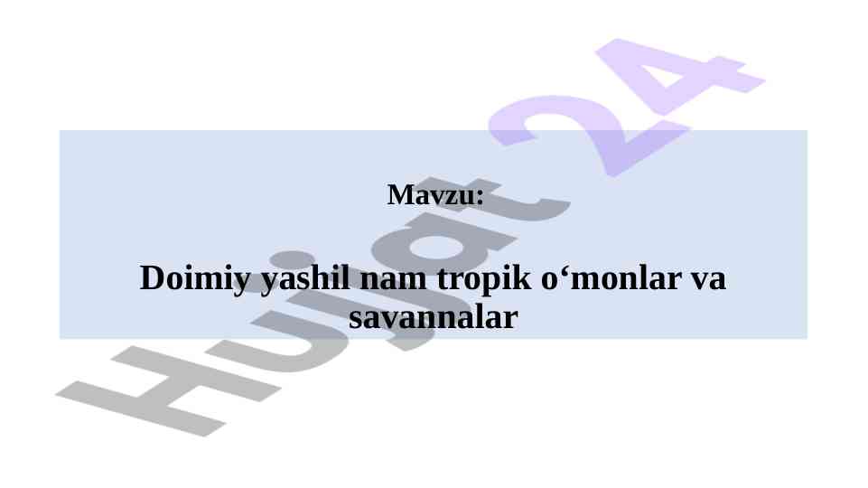 Doimiy yashil nam tropik o‘monlar va savannalar