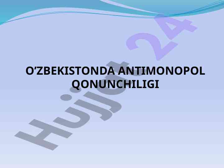 O‘zbekiston antimonopol qonunchiligiga doir ma’lumotlar
