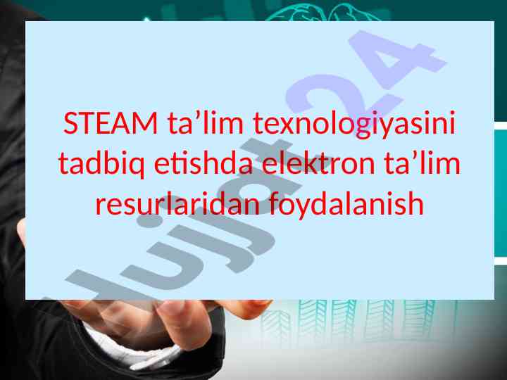 Steam ta’lim texnologiyalarini tadbiq etish