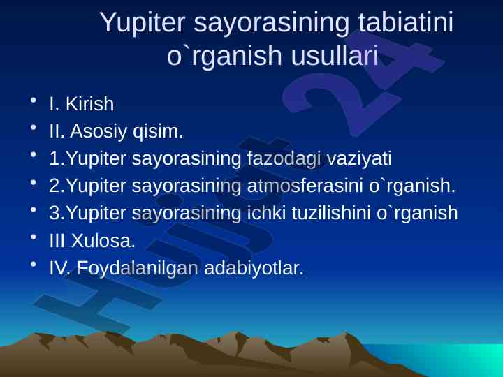 Yupiter sayorasining tabiatini o`rganish usullari