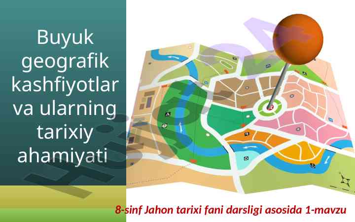 Buyuk geografik kashfiyotlar va ularning tarixiy ahamiyati