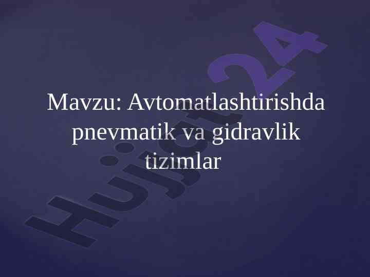 Avtomatlashtirishda pnevmatik va gidravlik tizimlar
