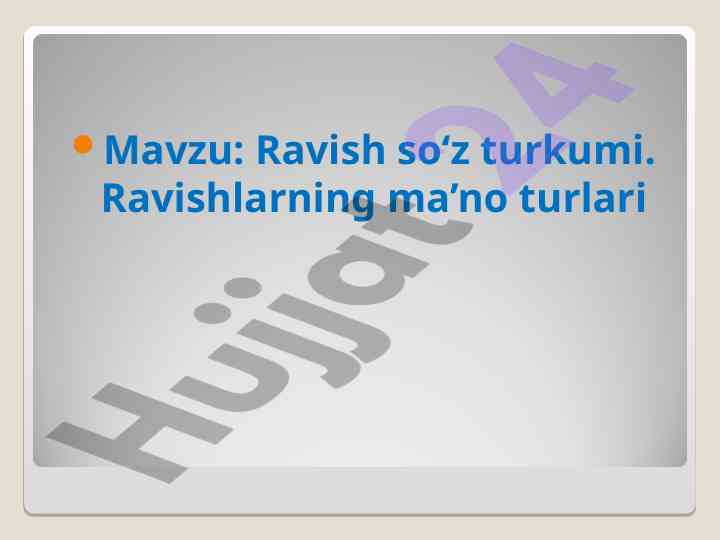 Ravish so‘z turkumi va ma’no turlari