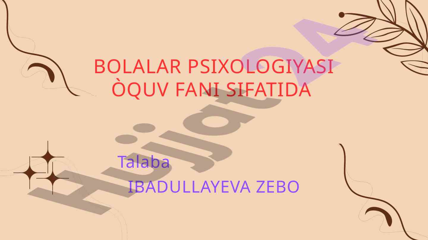 Bolalar psixologiyasi mazmuni va ahamiyati