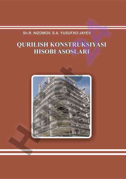 Qurilish konstruksiyasi hisobi asoslari darslik