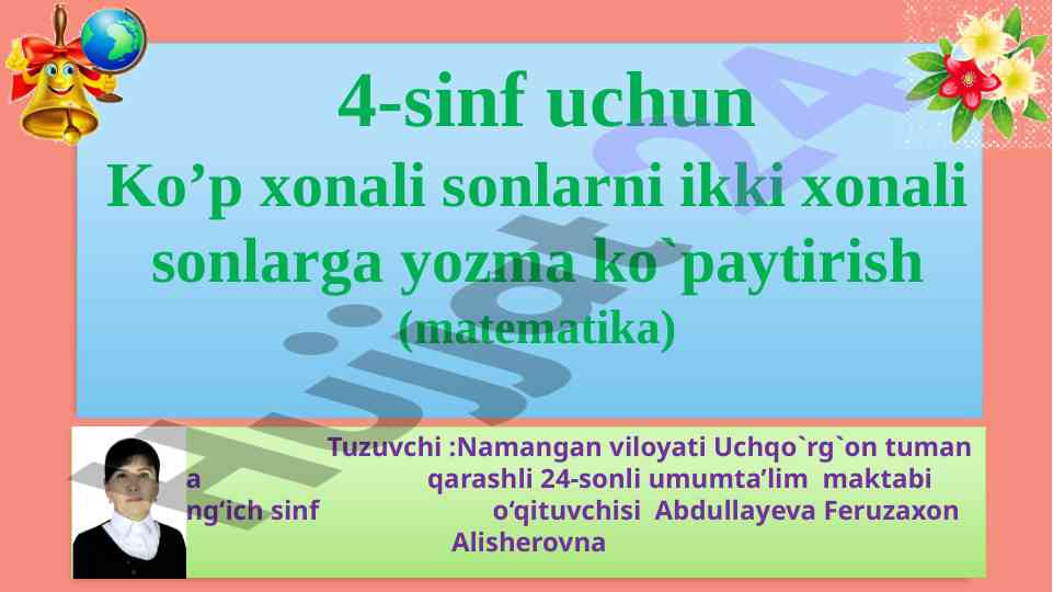 Ko’p xonali sonlarni ikki xonali sonlarga ko`paytirish