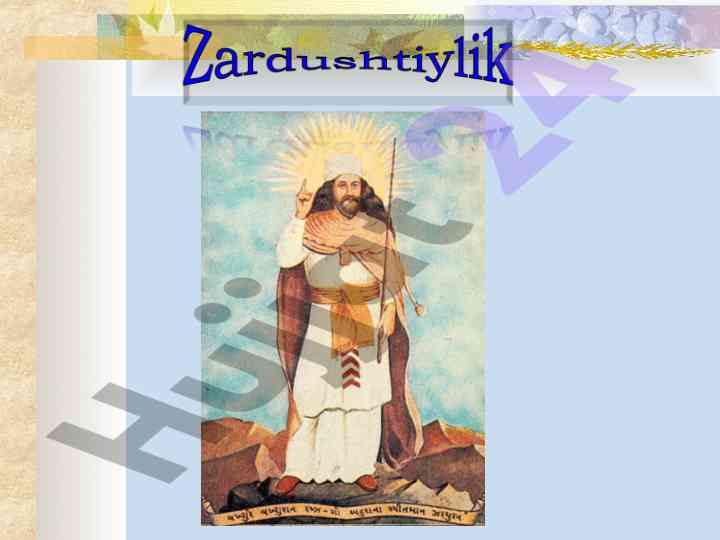 Zardushtiylik dini va uning tarixi asosiy asoslari