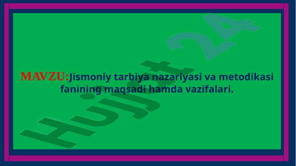 Jismoniy tarbiya nazariyasi va metodikasi maqsadlari