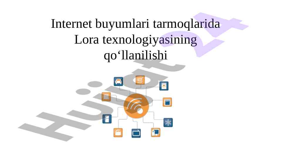Lora texnologiyasi internet buyumlarida qo‘llanilishi