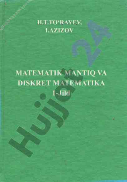 Matematik mantiq va diskret matematika 1-jild