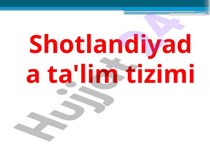 Shotlandiya ta'lim tizimining tarixi va o'zgarishlari