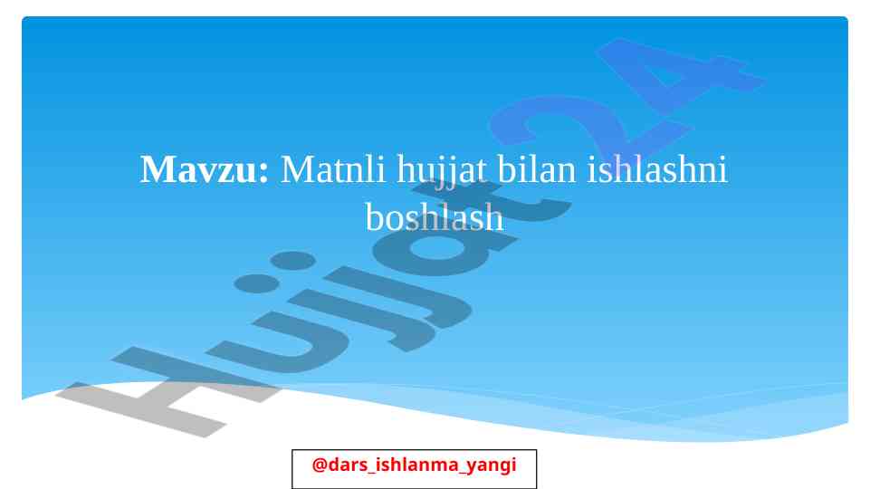 Matnli hujjat bilan ishlashni boshlash