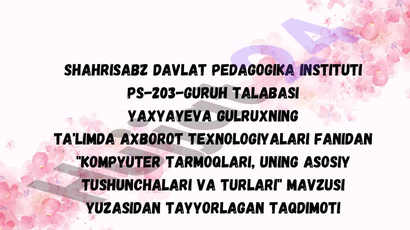Kompyuter tarmoqlari asosiy tushunchalari va turlari