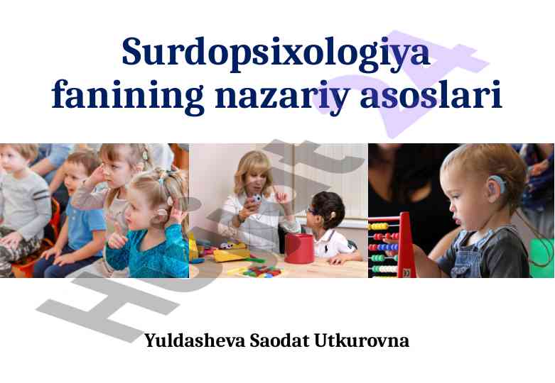 Surdopsixologiya fanining nazariy asoslari