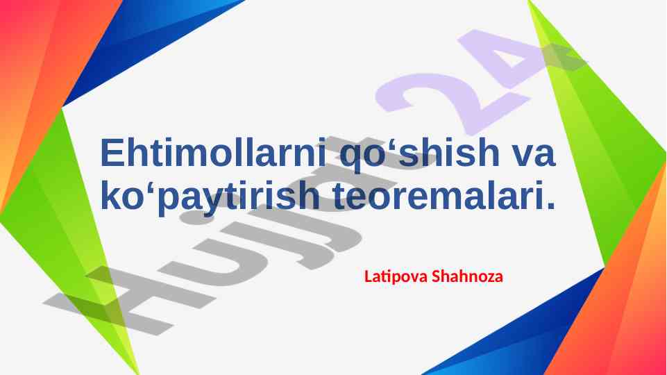 Ehtimollarni qo'shish va ko'paytirish teoremalari