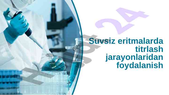 Suvsiz eritmalarda titrlash jarayonlari