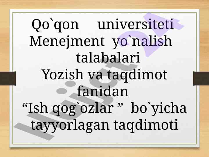 Ish qog`ozlar bo`yicha taqdimot ishlari