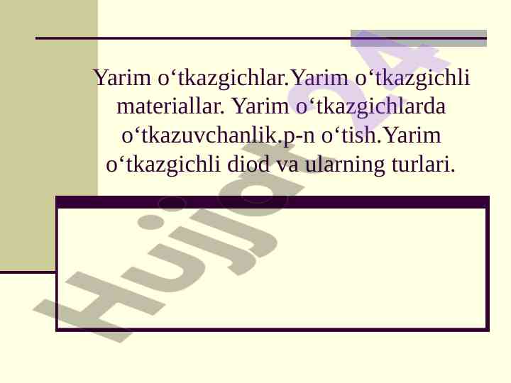 Yarim o‘tkazgichlar va ularning turlari