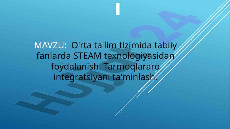 O'rta ta'limda steam texnologiyalarini foydalanish