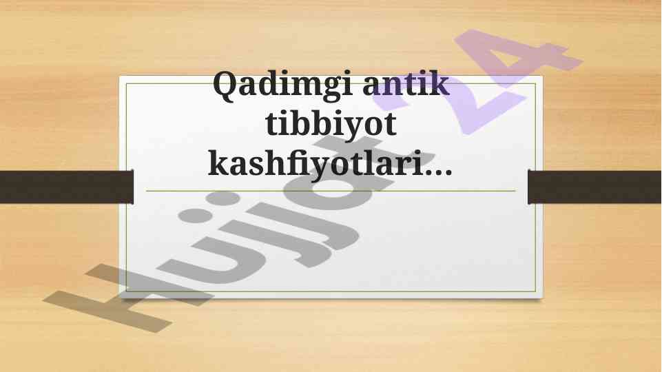 Qadimgi antik tibbiyot kashfiyotlari