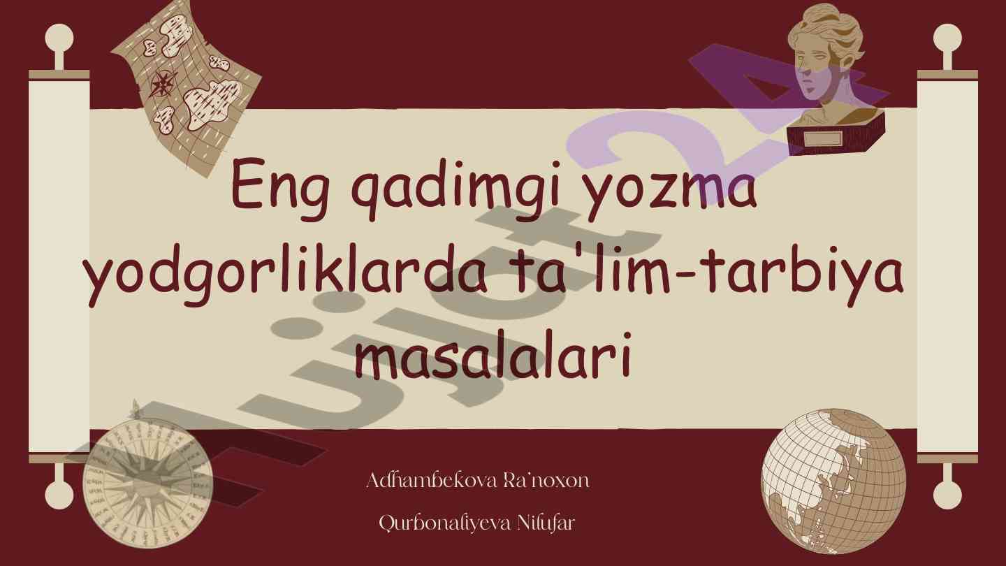 Eng qadimgi yozma yodgorliklarda ta'lim-tarbiya masalalari