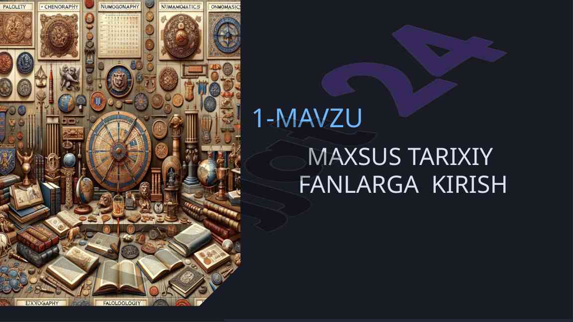 Maxsus tarixiy fanlarga kirish reja